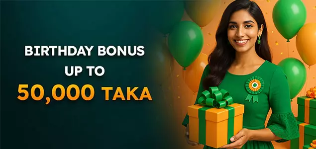 Birthday Bonus up to 50,000 taka